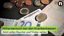 Gesundheitsreform: Milliardenloch bei den Krankenkassen - jetzt sollen Raucher und Trinker zahlen