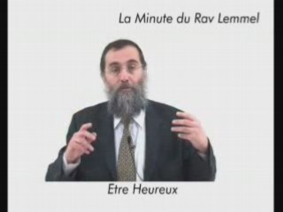 Etre heureux par Rav Lemmel