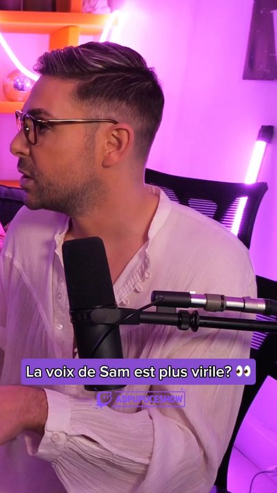 La voix de Sam est plus virile? 👀