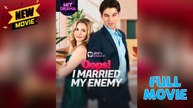 Oops! I Married My Enemy - (2026) ✅ FULL EP