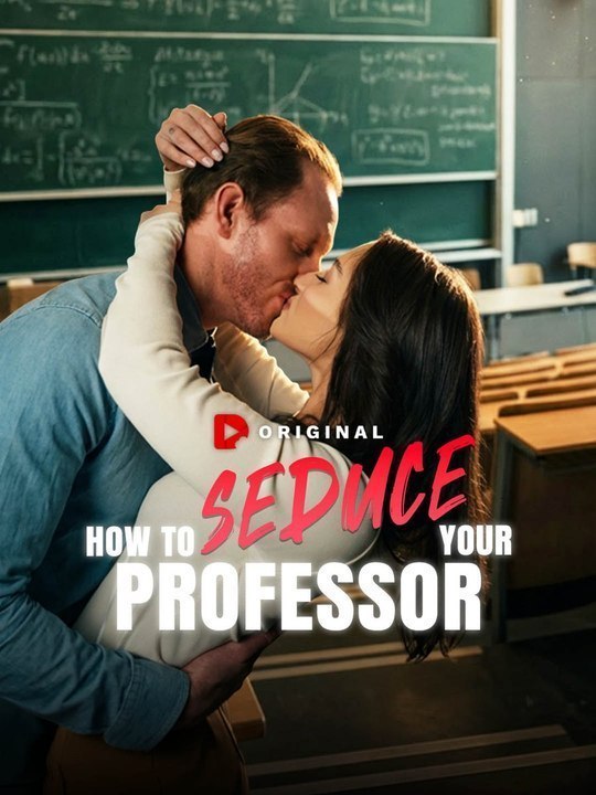How To Seduce Your Professor - Full Movie (Drama)