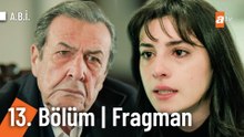 A.B.İ. 13. Bölüm Fragman | "Her şeyi yapabilecek bir haldeyim baba!"