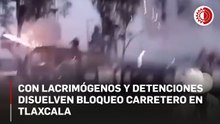 Repliegan con uso de la fuerza a campesinos que bloqueaban carretera en Tlaxcala