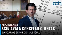 Otra de la SCJN; ahora podrán congelar tus cuentas bancarias sin una orden judicial I República Mx