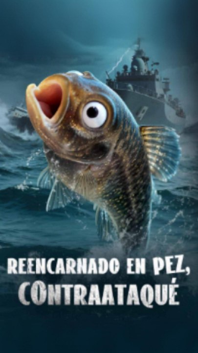 Reencarnado En Pez Contraataqué Serie Completa El Pez MáS Fuerte