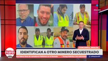 Identifican nueve de los diez mineros secuestrados en Sinaloa | DPC con Paola Rojas