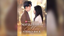 Mafia Heiress Mom Strikes Back Full Chinese Drama- Full EP