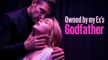 Owned by my Ex's Godfather - FULL EP (2026)