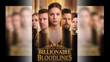Don't Mess with the Billionaire Bloodlines Full Episode