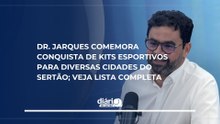 Dr. Jarques comemora conquista de kits esportivos para diversas cidades do Sertão; veja lista completa