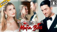 ☯️ ❤️ 🍏 After Switched Fiance I Married a Mafia Boss ☯️ - Full Dailymotion 0504M37