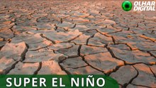 Super El Niño: fenômeno pode ser o mais forte em 140 anos e trazer calor recorde