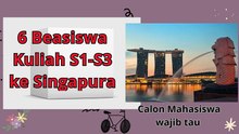 6 Beasiswa Kuliah S1-S3 ke Singapura, Bisa Masuk NUS dan NTU calon mahasiswa wajib tau