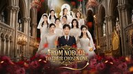 From Nobody to Their Chosen One Full Episode (Chinese Drama)