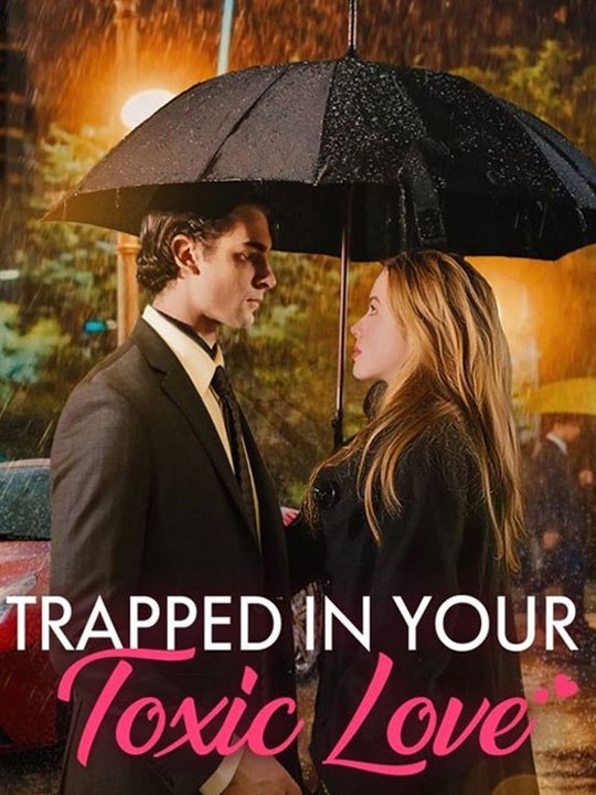 ⭐🍉💚 Trapped In Your Toxic Love - FULL MOVIES ENGLISH SUB