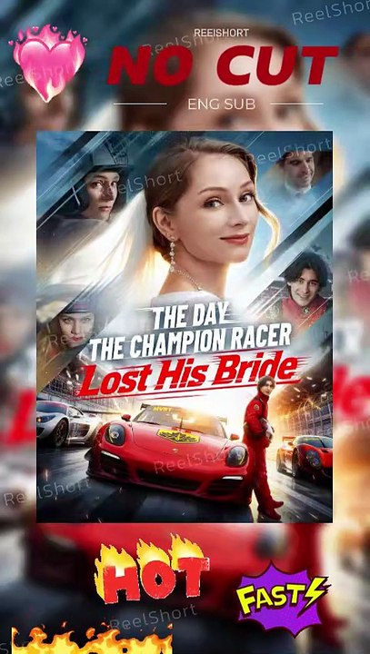 NO CUT🔥The Day the Champion Racer Lost His Bride - 💔 [Eng Sub] Dailymotion | Watch Till The End#ReelShort