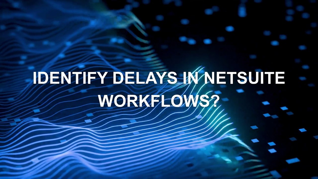NetSuite Process Mining with AI | Identify Workflow Delays & Boost Operational Efficiency