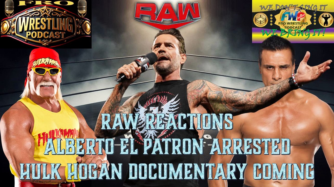Raw Reactions - Alberto Del Rio Arrested - Hulk Hogan Documentary Coming