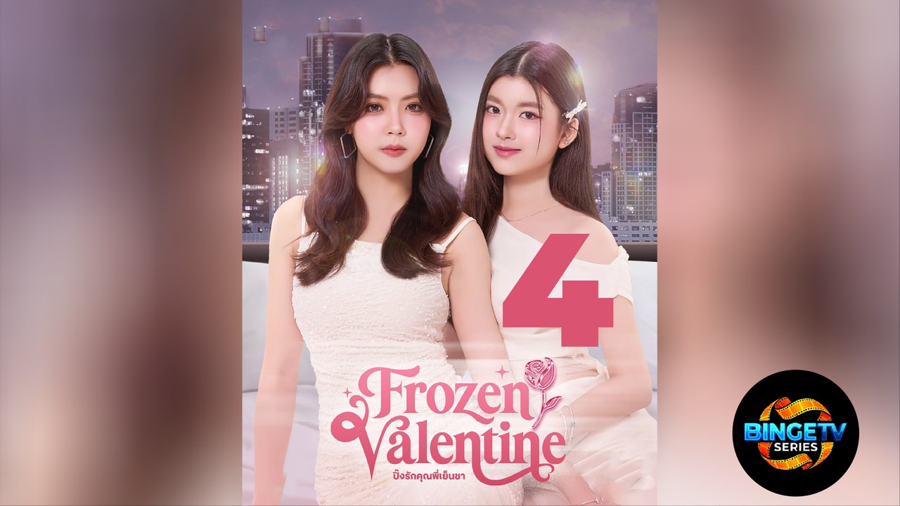 ❄️ FROZEN VALENTINE | EP 4 FULL HD | ENG SUB | BINGETV SERIES