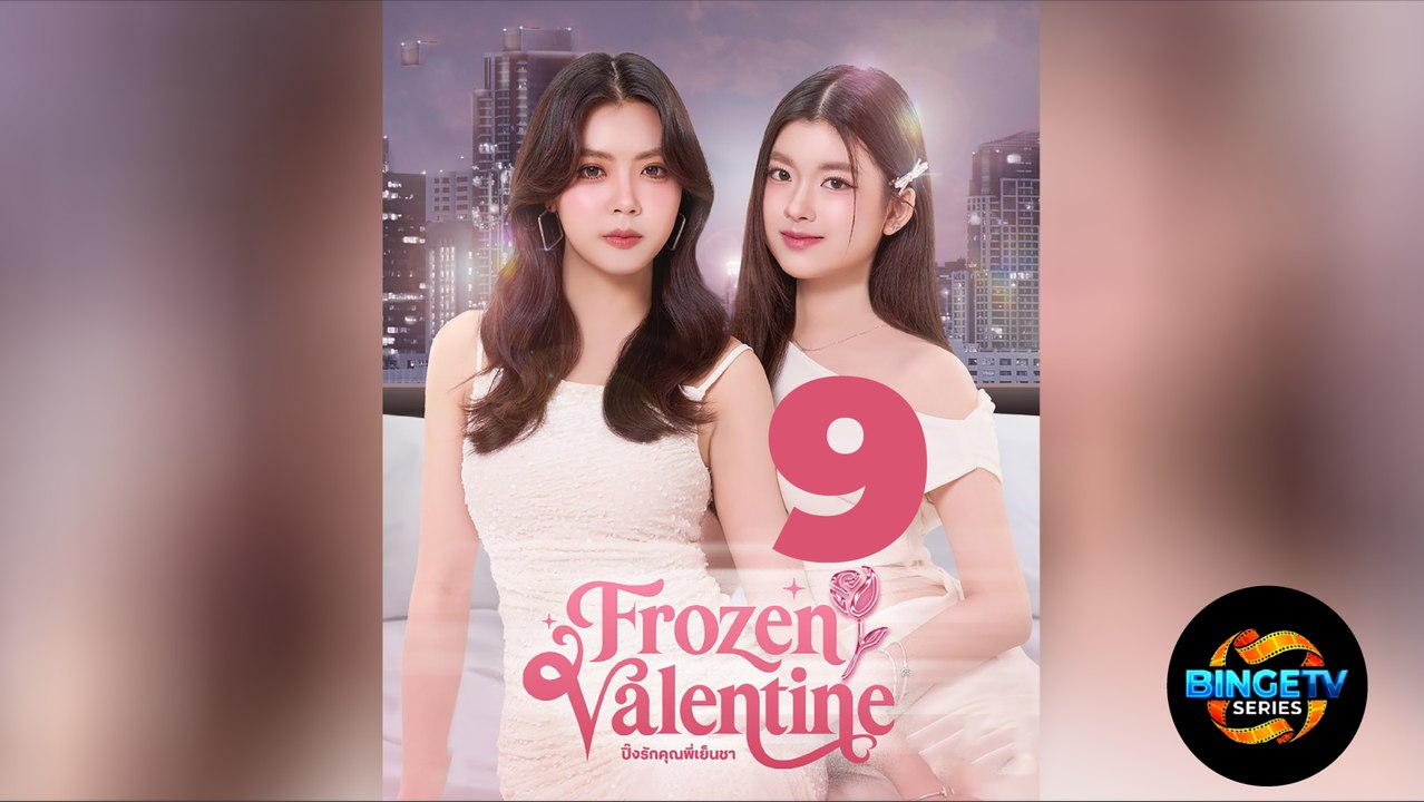 ❄️ FROZEN VALENTINE | EP 9 FULL HD | ENG SUB | BINGETV SERIES