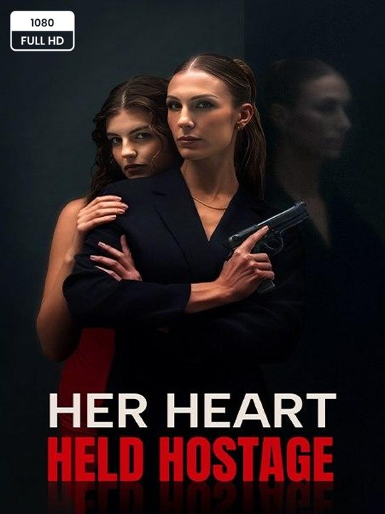 🧡🍏 🔥Her Heart Held Hostage Engsub - Drama FULL MOVIES ENGLISH SUB