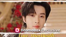 Love After Death - The One Who Never Left My Side #Dramabox