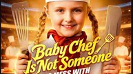Baby Chef Is Not Someone To Mess With