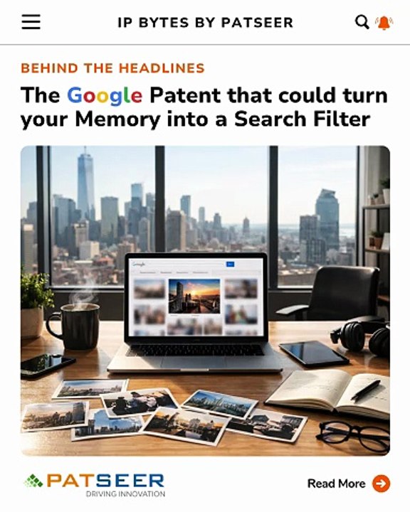 The Google Patent that could turn your Memory into a Search Filter