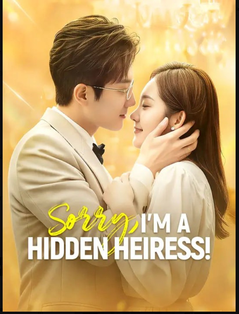 Sorry I'm a Hidden Heiress- Full Drama Movie English Sub