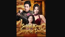 Secret King Surprise Dad Chinese Drama