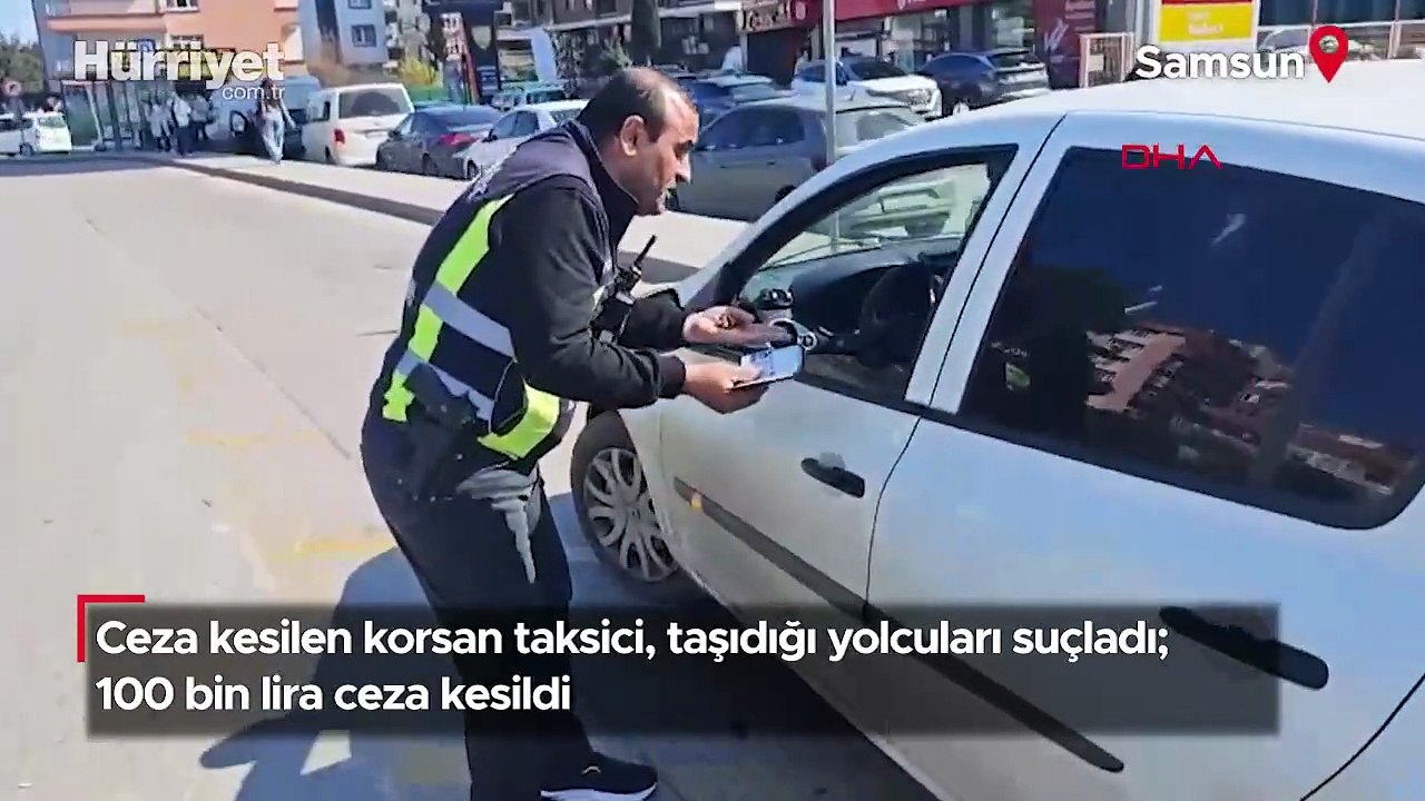 Ceza kesilen korsan taksici, taşıdığı yolcuları suçladı; 100 bin lira ceza kesildi