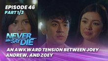 Never Say Die: An awkward tension between Joey, Andrew, and Zoey (Episode 46 - Part 1/3)