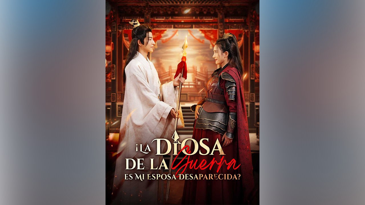 ¡La Diosa de la Guerra es Mi Esposa Desaparecida - Completo En Español