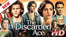 The Discarded Ace - FULL MOVIE
