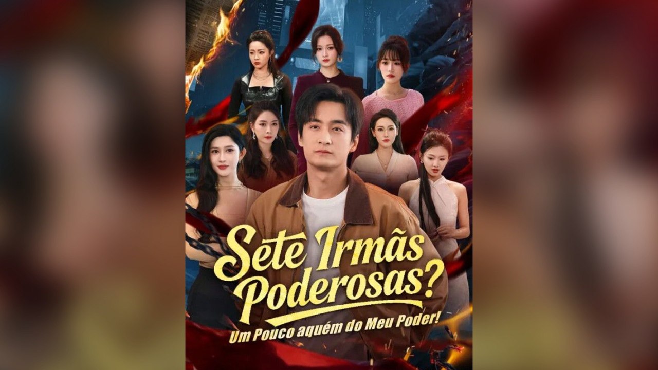 Sete Irmãs Poderosas  Um Pouco aquém do Meu Poder! (Dublado) Filme Completo Legendado