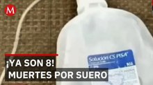 Ocho muertos por sueros vitaminados en Sonora; Fiscalía investiga casos