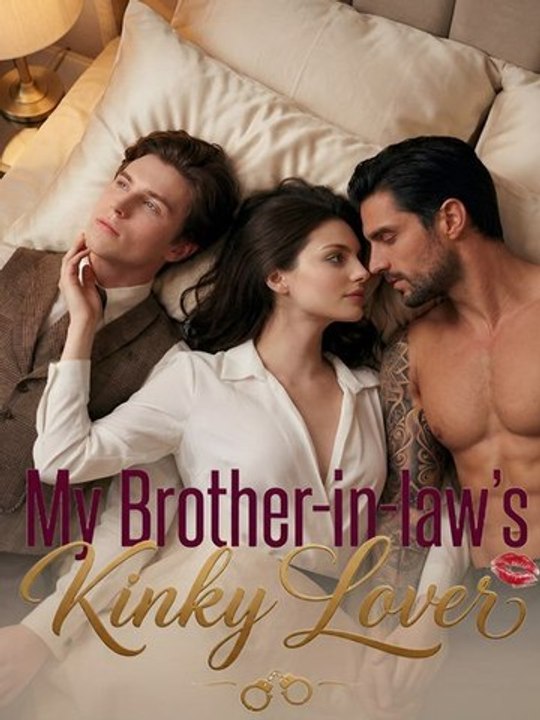My Brother-in-law's Kinky Love - (2026) ✅ FULL EP