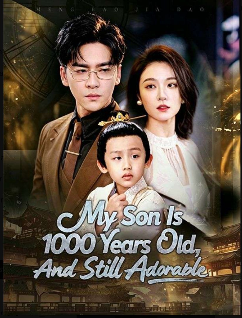 My Son Is 1000 Years Old And Still Adorable- Full Drama Movie English Sub