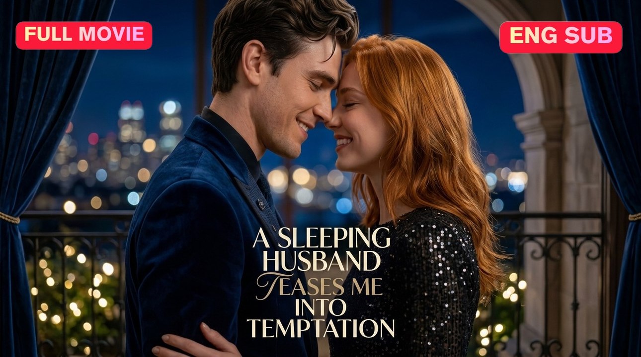 [EngSub] A Sleeping Husband Teases Me into Temptation