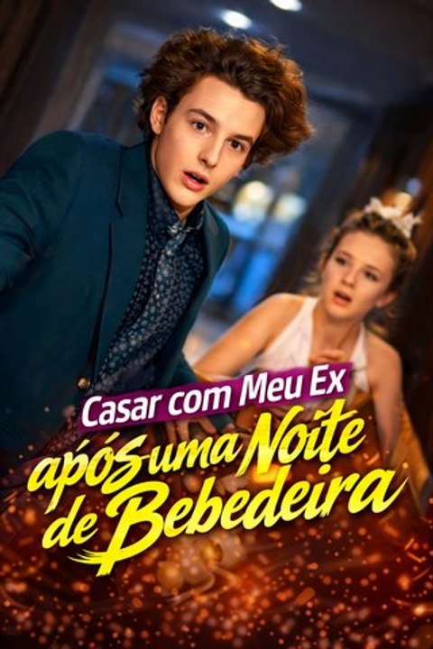 Casar com Meu Ex após uma Noite de Bebedeira – Episodio Completo | Amor inesperado, casamento impulsivo e segundas oportunidades