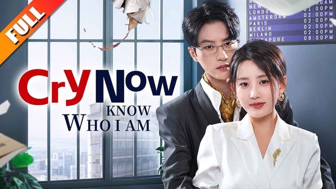 Cry Now, Know Who I Am [Full Movie] | English Sub | Mega short Drama