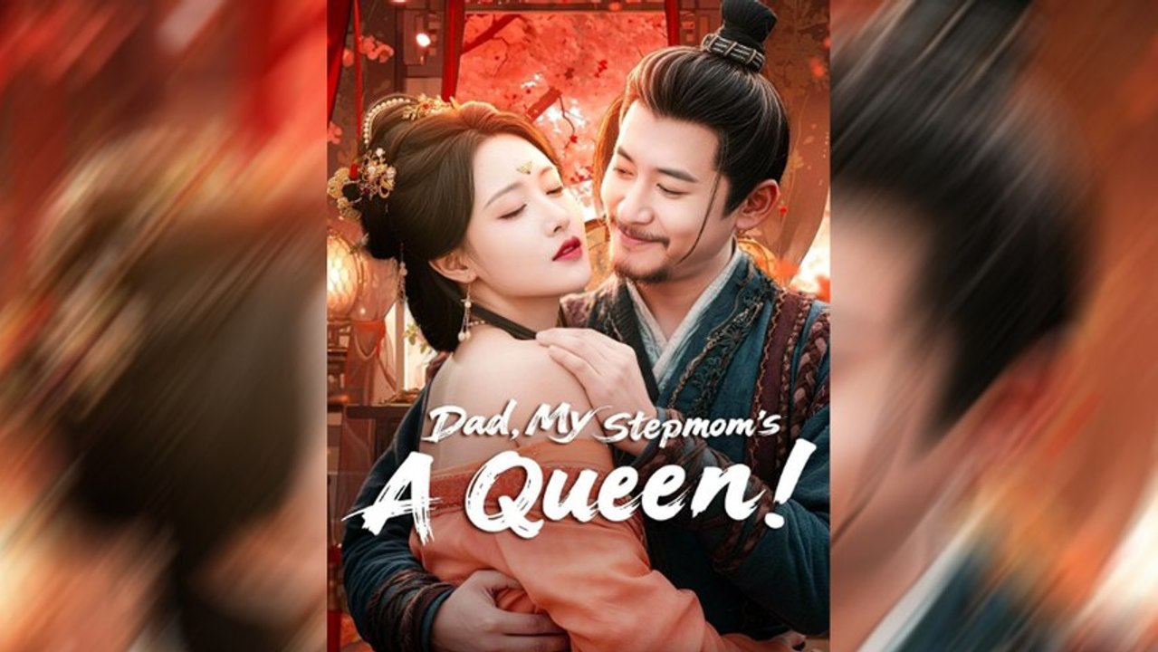 Dad, My Stepmom’s a Queen! (Dubbed) - Full Episodes (Royal Family Drama, Hidden Identity, Strong Female Lead, English Dub HD) | MEGA SHORT DRAMA