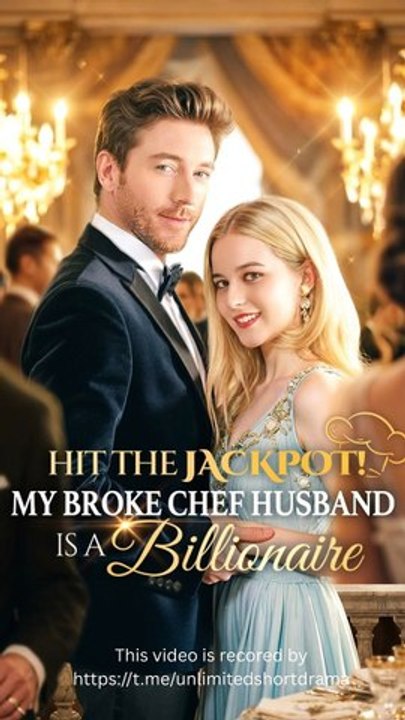 Hit the Jackpot! My Broke Chef Husband Is a Billionaire - FULL | Reelshort