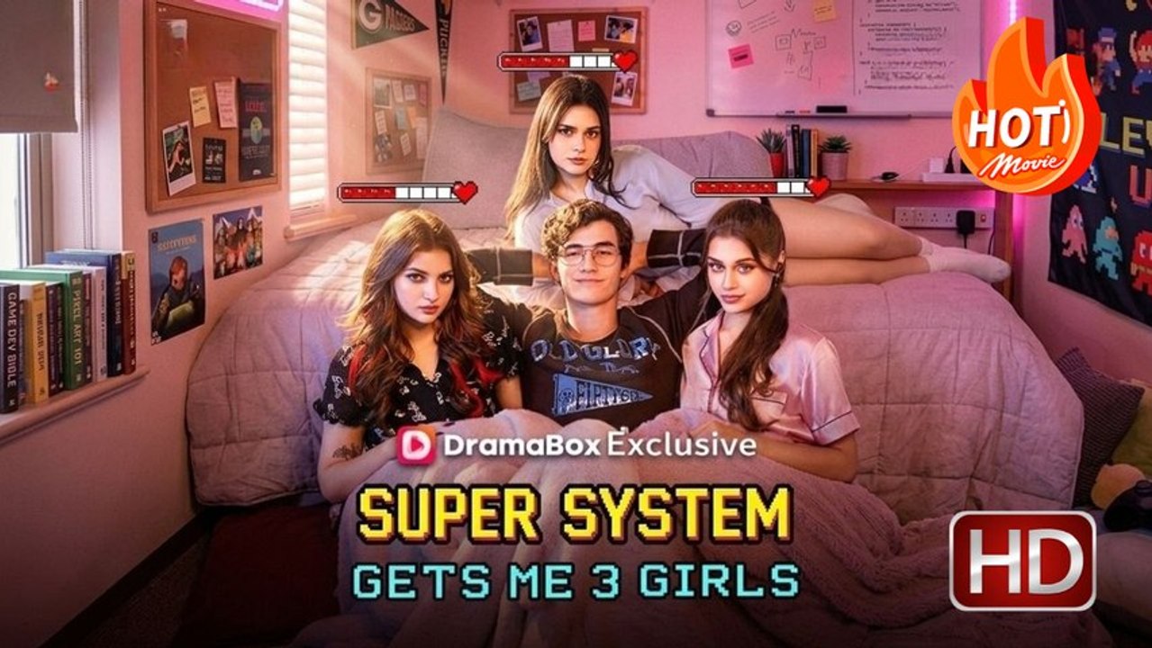 Super System Gets Me 3 Girls | Full Movie HD - Drama Strong Heroine Fantasy Sharp-tongued Cyber Romance Exciting Clever Urban Legend Girl Power ShortFilms