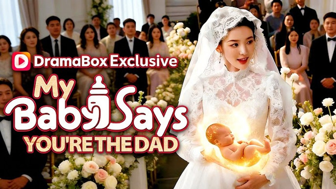 【DUBBED】 My Baby Says You're the Dad #dramabox
