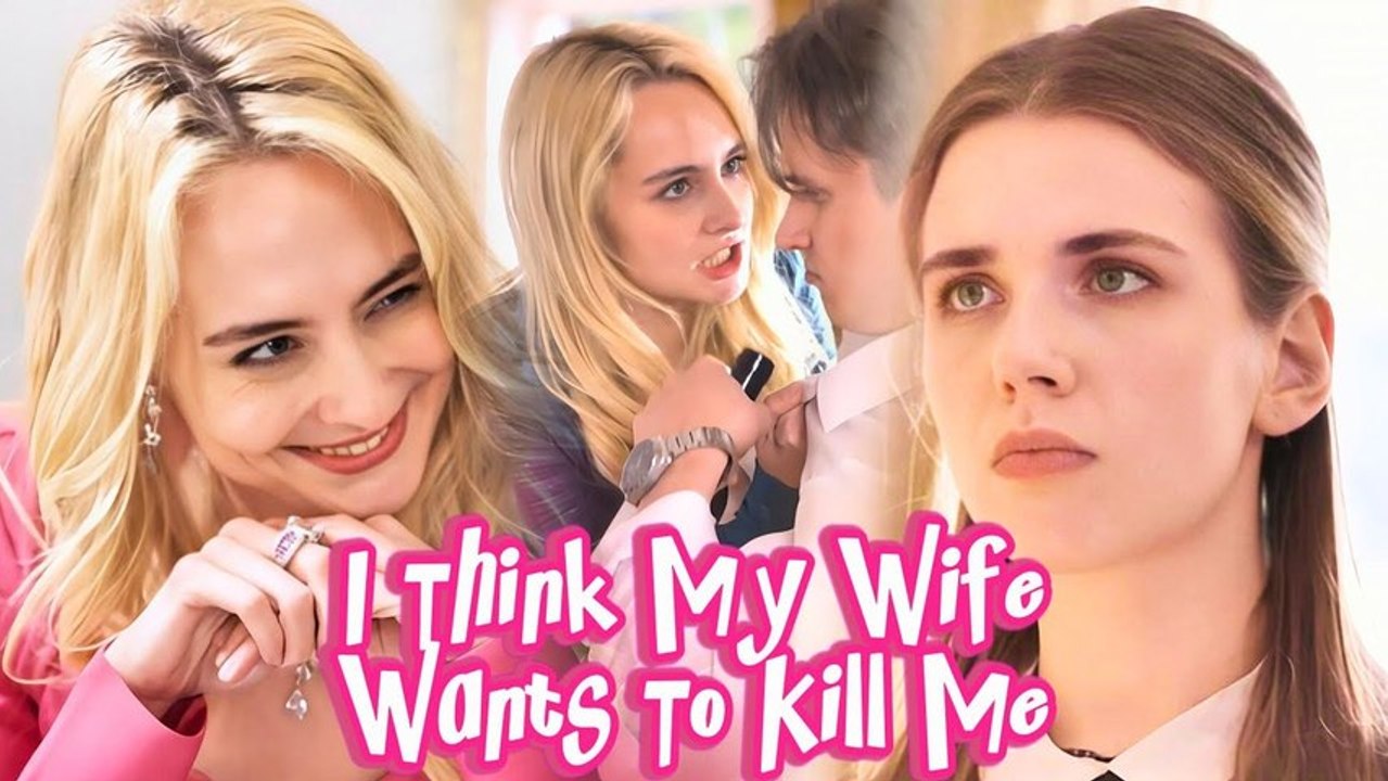I Think My Wife Wants To Kill Me - Video Dailymotion