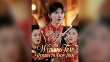 The Wedding Trap : Reborn to Stop Them