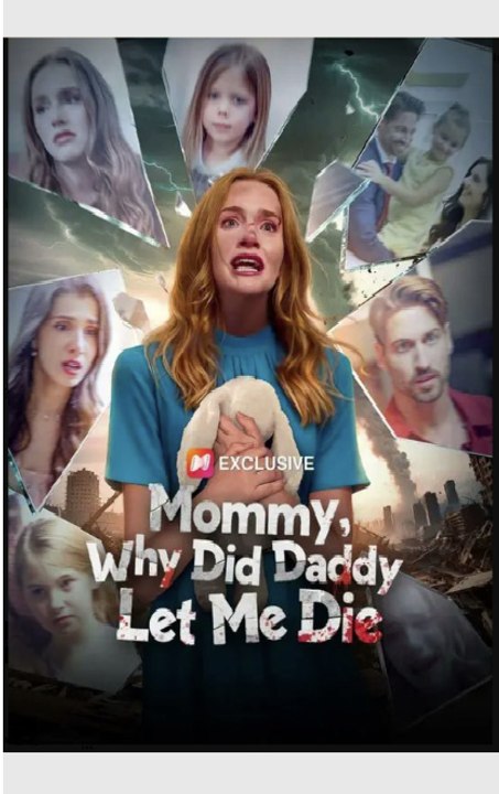 Mommy, Why Did Daddy Let Me Die- Full Movie English Sub
