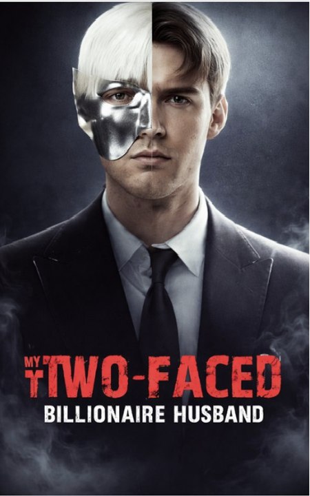 My Two-Faced Billionaire Husband- Full Drama