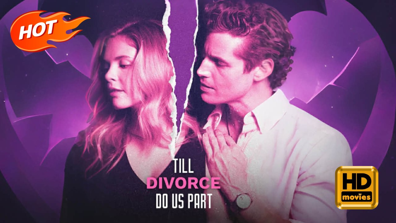 Till Divorce Do Us Part | Full Movie HD - Romance Sweet Romance Modern Emotional Romantic Shocking Suspenseful Violent USA Bar Office Villa Contemporary All Ages Billionaire CEO Damsel Lawyer Love After Divorce Caught Cheating Divorce
